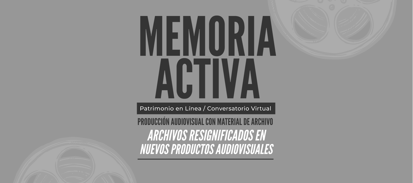 ARCHIVOS RESIGNIFICADOS EN NUEVAS PRODUCCIONES AUDIVISUALES